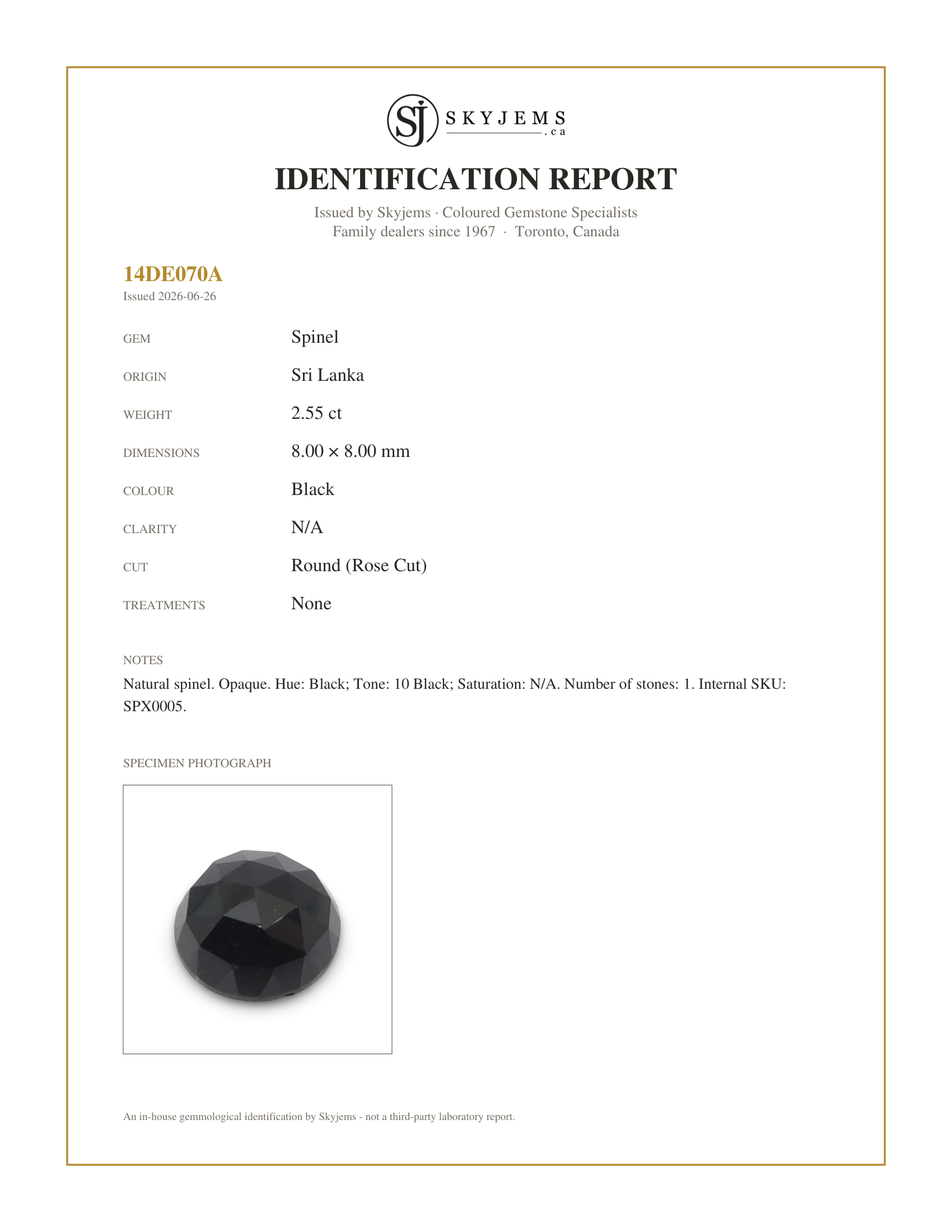 Skyjems Identification Report for SPX0005 — 2.55ct Rose Cut 8mm Round Black Spinel from Sri Lanka