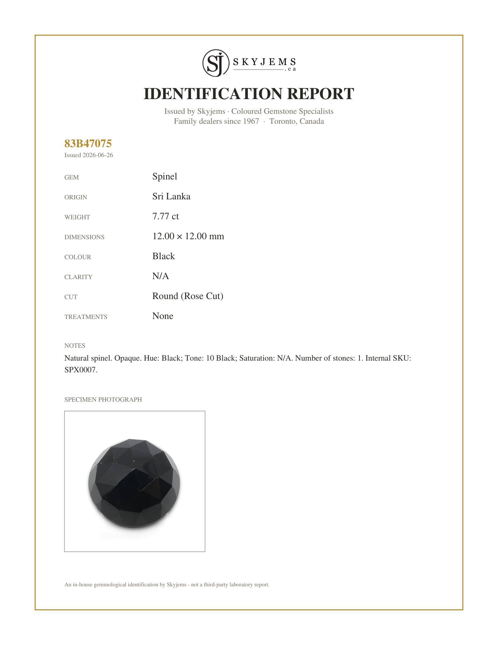Skyjems Identification Report for SPX0007 — 7.77ct Rose Cut 12mm Round Black Spinel from Sri Lanka