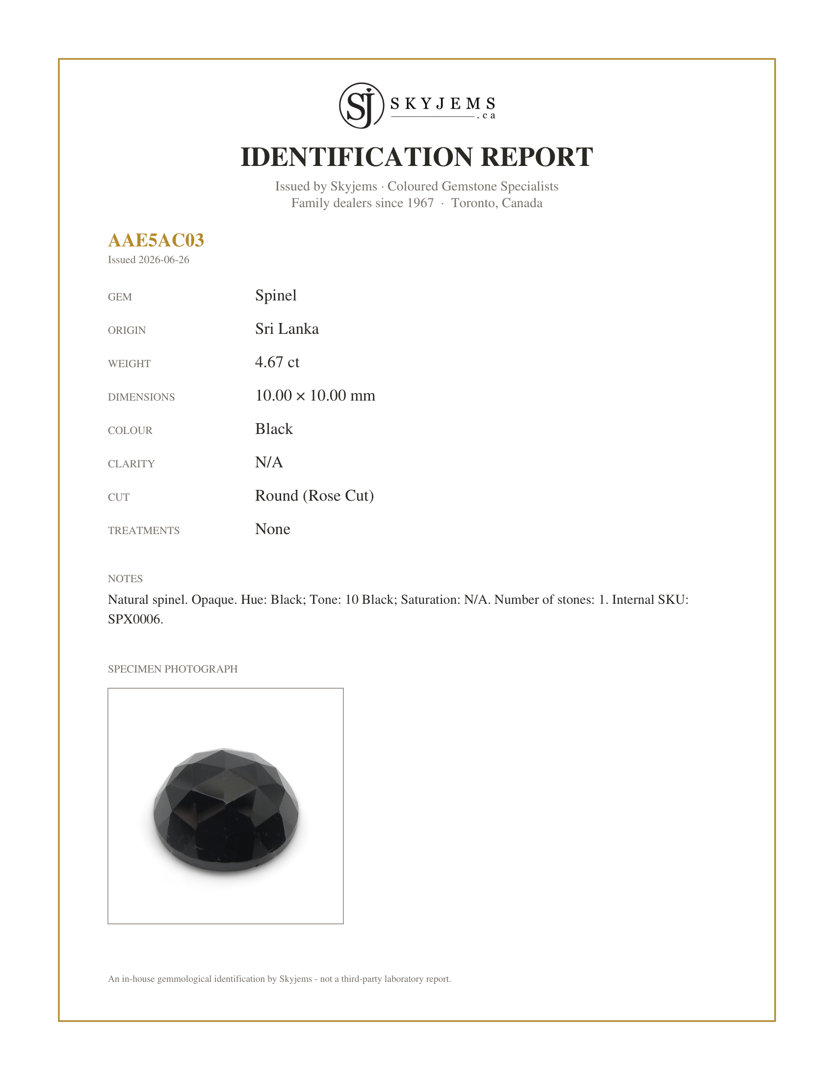 Skyjems Identification Report for SPX0006 — 4.67ct Rose Cut 10mm Round Black Spinel from Sri Lanka