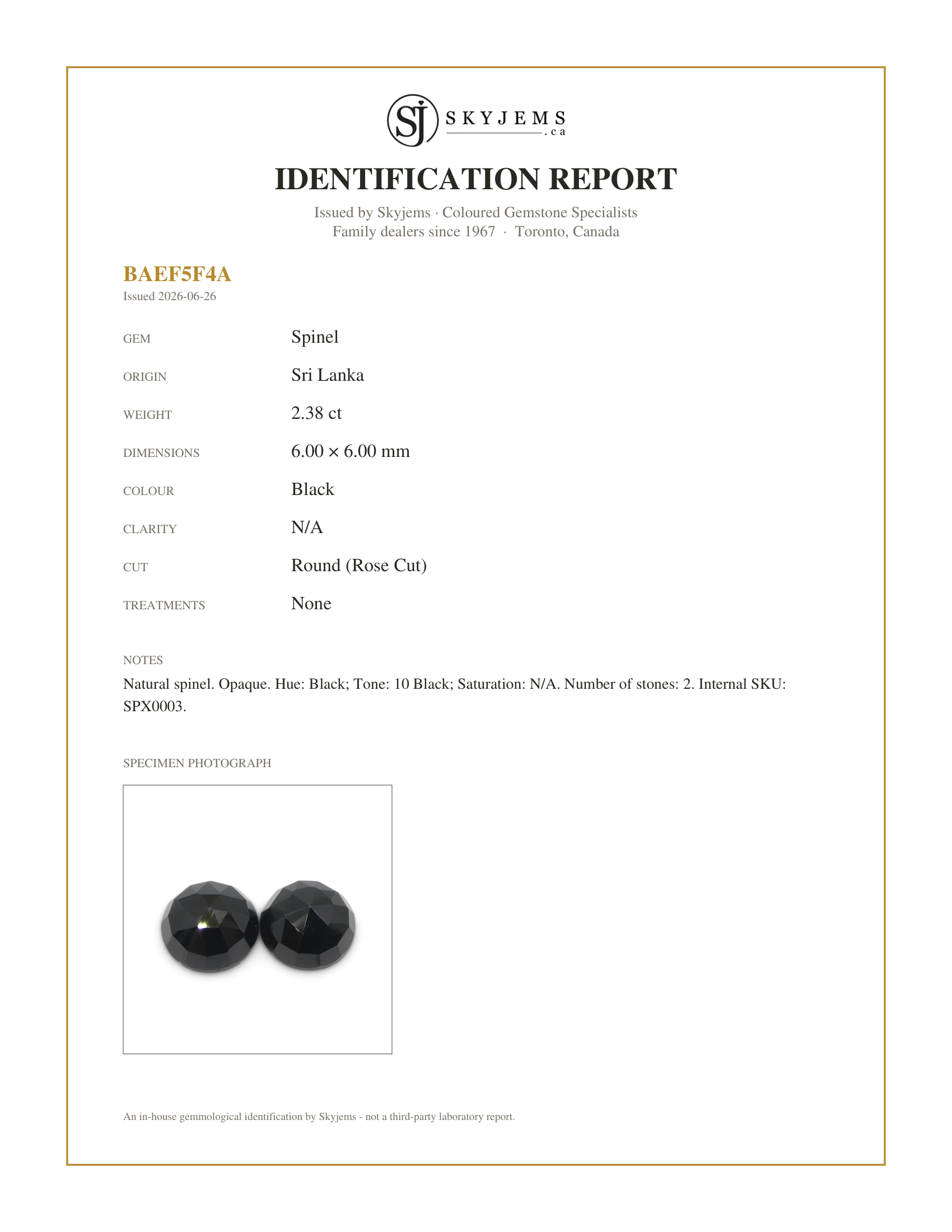 Skyjems Identification Report for SPX0003 — 2.38ct Pair 6mm Rose Cut Round Black Spinel from Sri Lanka